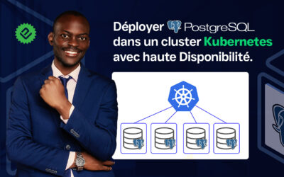 COMMENT DÉPLOYER POSTGRESQL DANS UN CLUSTER KUBERNETES AVEC HAUTE DISPONIBILITÉ